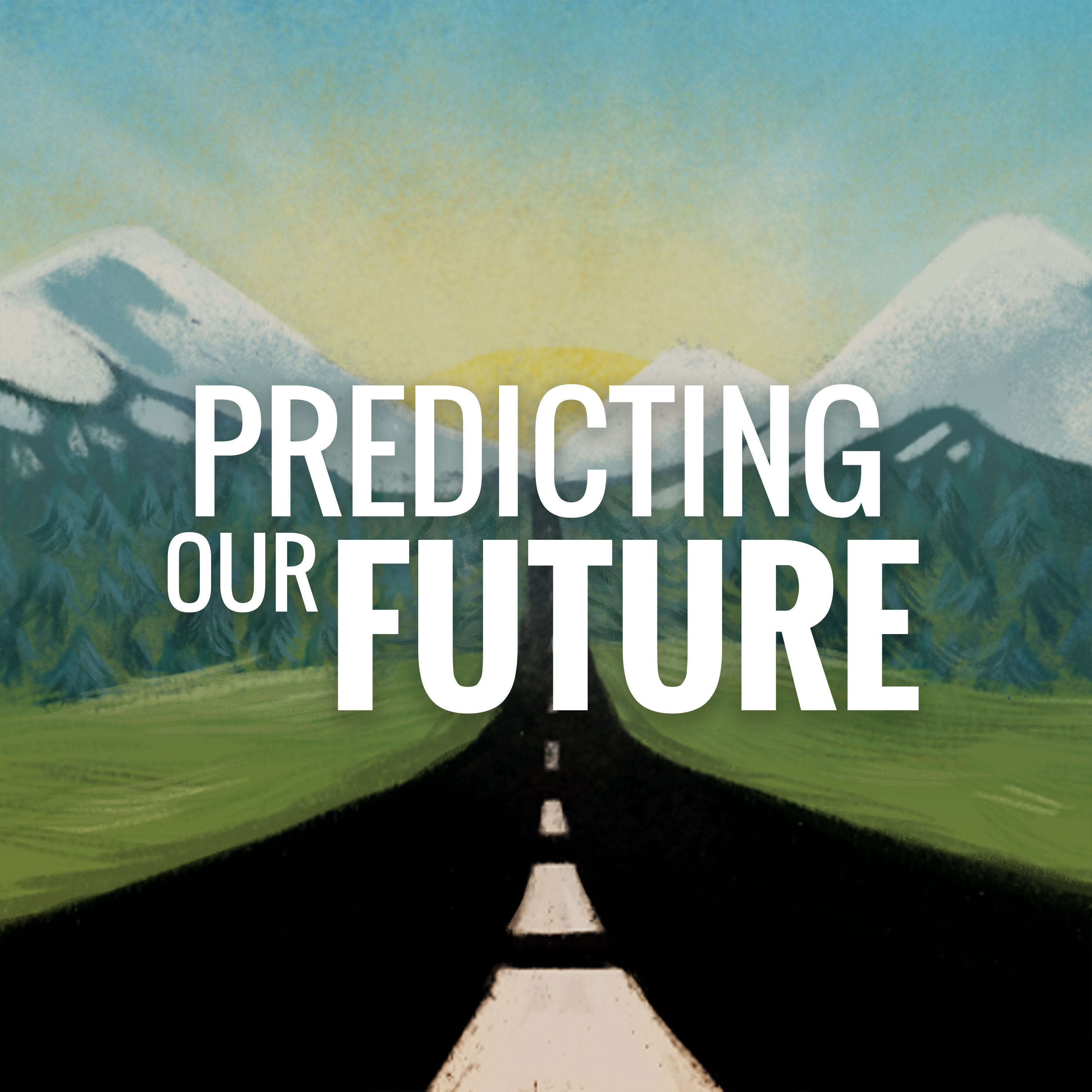 Predicting Our Future